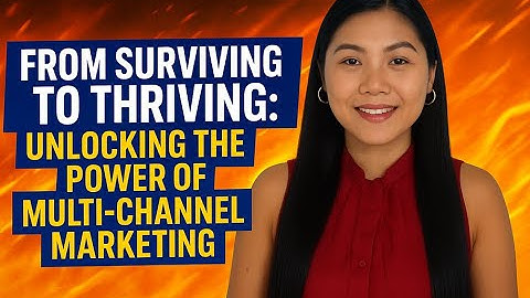 From Surviving to Thriving Unlocking the Power of MultiChannel Marketing
