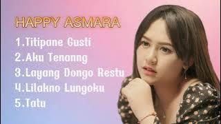 LAGU TITIPANE GUSTI -HAPPY ASMARA TERPOPULER 2021 || #kumpulanlagu #tatu #layangdongorestu