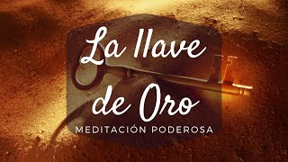LA LLAVE DE ORO | Oración científica | Meditación para SOLUCIONAR Cualquier PROBLEMA (2)
