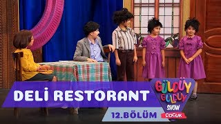 Güldüy Güldüy Show Çocuk 12.Bölüm - Deli Restorant