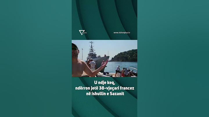 U ndje keq, ndërron jetë 38-vjeçari francez në ishullin e Sazanit