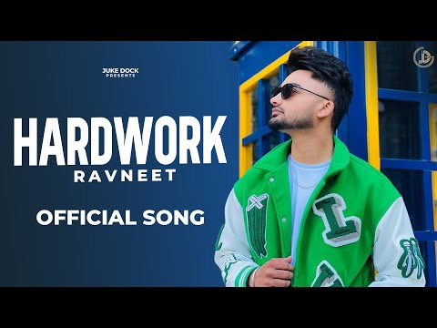 Hardwork : Ravneet (Full Song) Ranjit | Shavi | Latest Punjabi Songs 2018 | Juke Dock