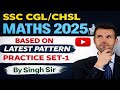 SSC CGL 2025 MATHS SOLUTION | Practice Set-1 | PYQ Discussion | SSC Learning Point by Singh Sir