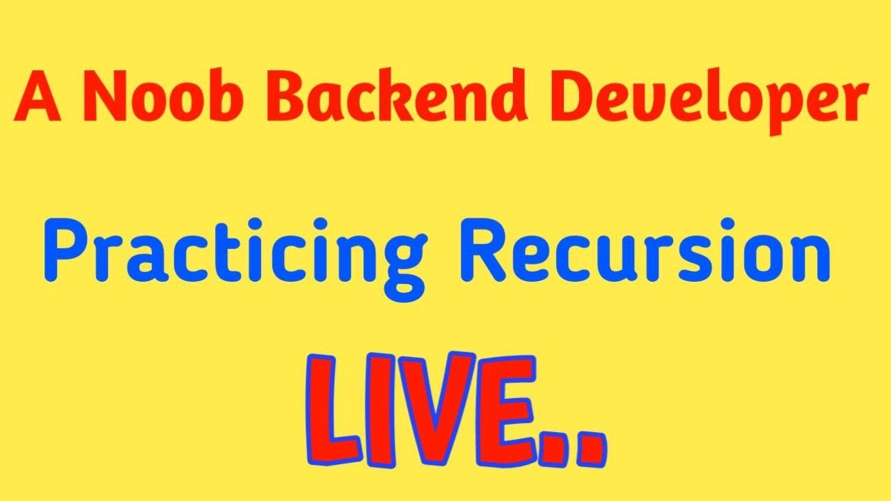 Learning Recursion Live || A noob Developer Practicing Recursion