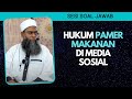 🟢39 | Hukum Pamer Makanan Di Media Sosial? | Ustaz Shahul Hamid