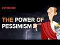 The Power Of Pessimism | Stoic Exercises For Inner Peace