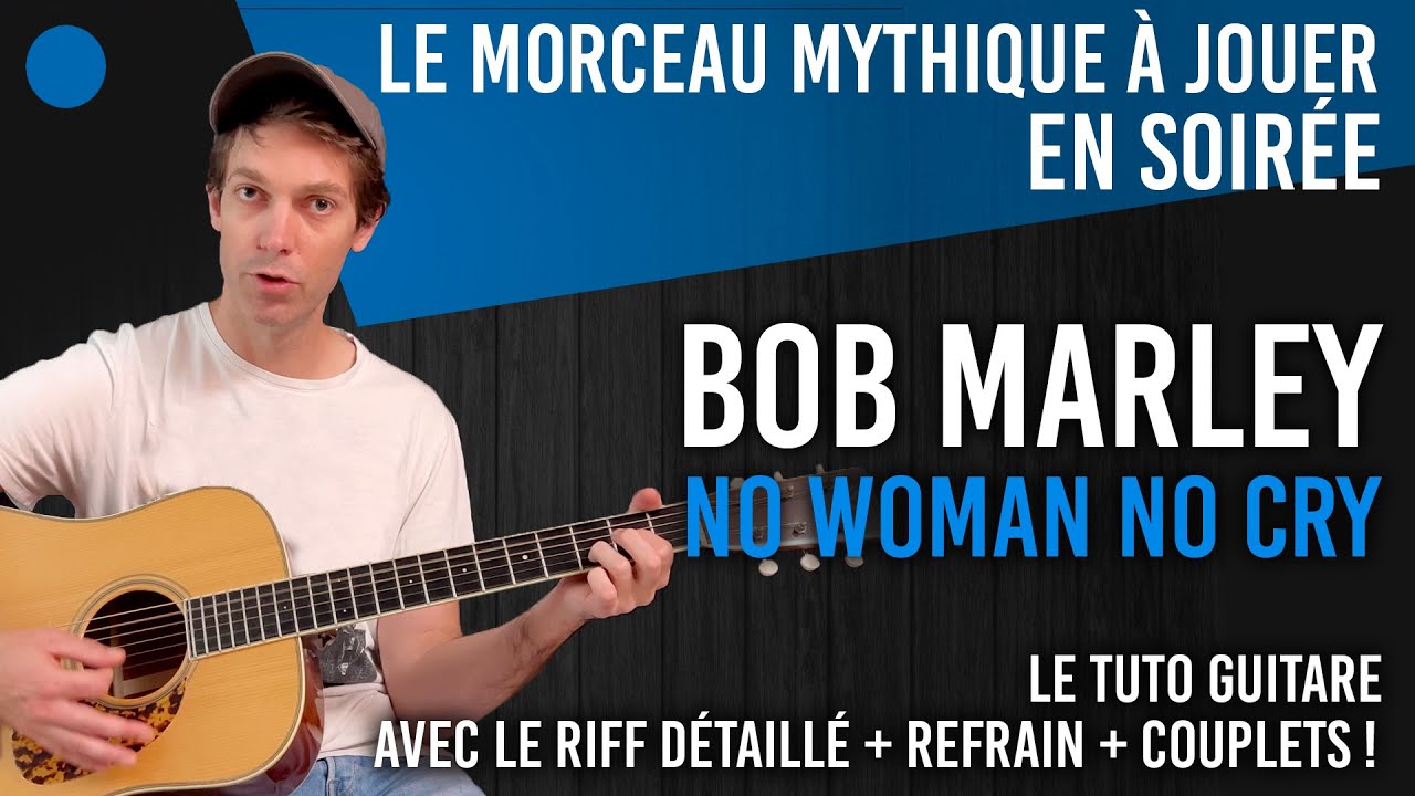 🔵 Apprendre No Woman No Cry de Bob Marley à la GUITARE 🇯🇲 - YouTube