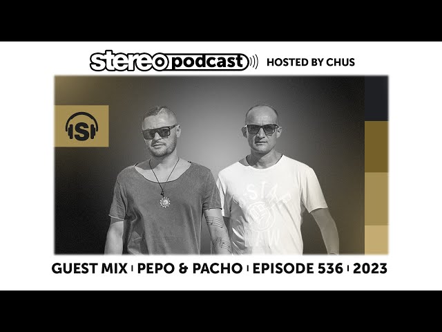 PEPO & PACHO | Stereo Productions Podcast 536 class=