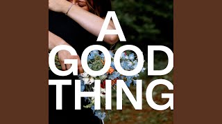 A GOOD THING Guide