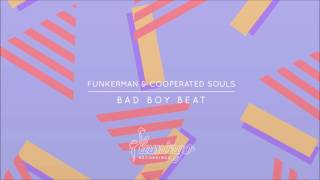 Funkerman & Cooperated Souls - Bad Boy Beat [Flamingo Recordings]
