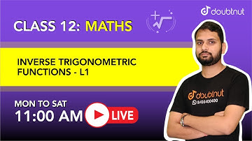 व्युत्क्रम त्रिकोणमितीय फलन | कक्षा 12 एनसीईआरटी गणित | सुबह 11 बजे कक्षा अरुण सर द्वारा |L2| अंग...