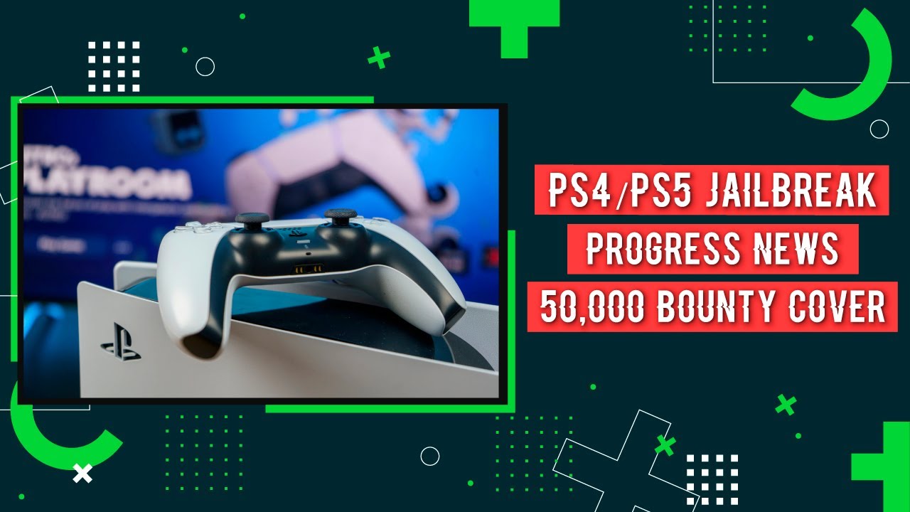 PS4/PS5 Jailbreak Progress News 50,000 Bounty Cover YouTube