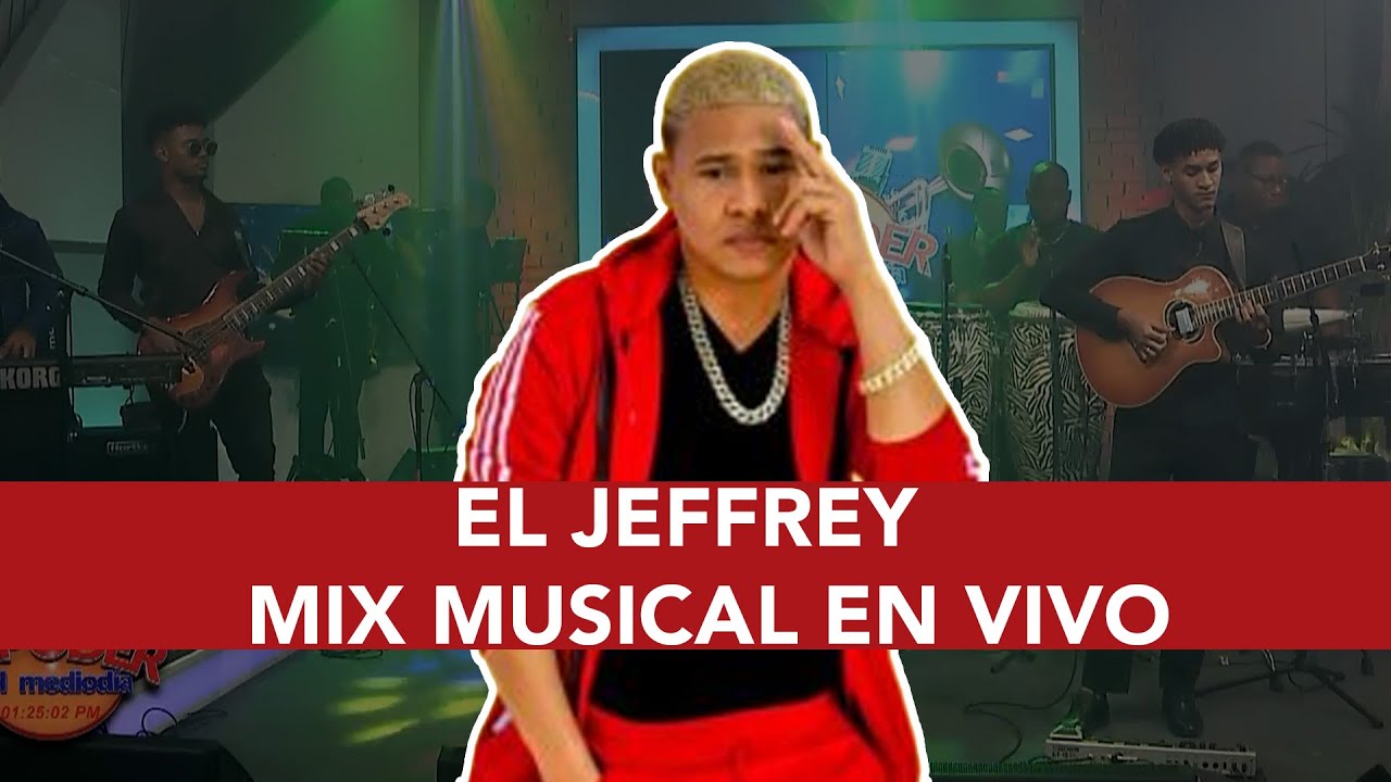 El Jeffrey 🎶 MIX MUSICAL en VIVO | El Poder del Mediodía