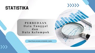 Perbedaan Data Tunggal dan Data Kelompok dalam Ukuran Pemusatan Data Statistika