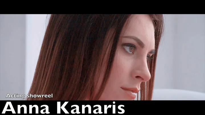 (Anna Kanaris acting showreel)