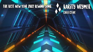 Rarity Vrymer Collective The Best New Year 2022 Rewind Song (GOOD BYE 2022)
