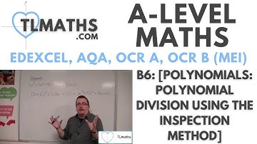 A-Level Maths: B6-07 [Polynomials: Polynomial Division using the Inspection Method]