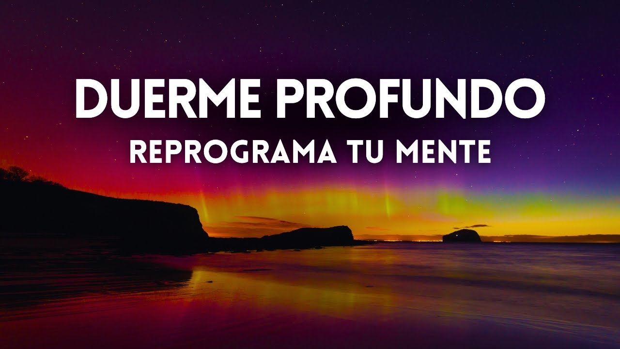 REPROGRAMA TU MENTE MIENTRAS DUERMES | Afirmaciones YO SOY | Sueño ...
