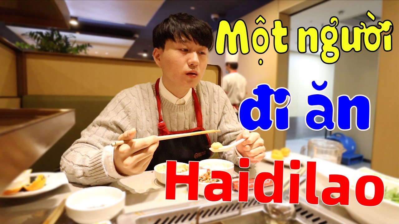 lẩu việt nam New Một mình ăn lẩu ở Haidilao Việt Nam? Phục vụ có thực sự tốt?