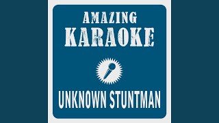 Unknown Stuntman (Karaoke Version) (Originally Performed By Smokestack Lightnin&#39;)