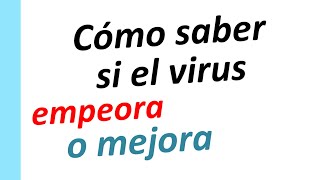 Cómo saber si el virus empeora o mejora