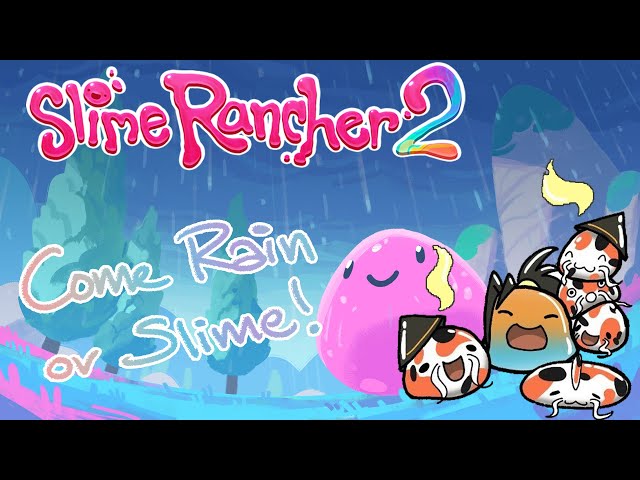 【Slime Rancher 2】Come Rain or Slime, we ranch!のサムネイル