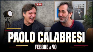 Febbre a 90 Ep. 5 - LA ROMA MI HA CAMBIATO LA VITA con Paolo Calabresi | Fabio Caressa