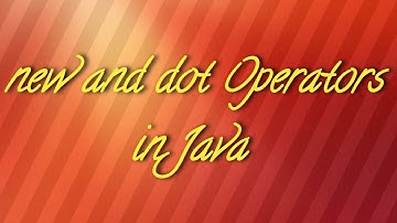 new and dot Operators in Java