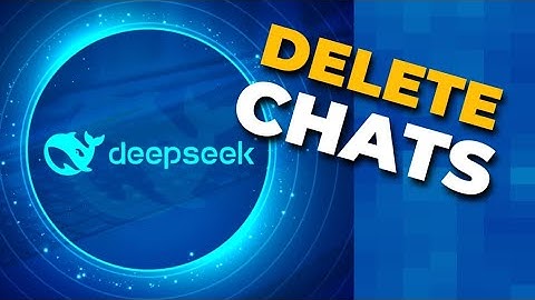 How to Delete Chats in DeepSeek AI 2025?