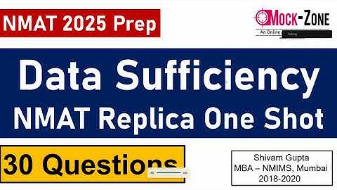 Data Sufficiency for NMAT 2025 Exam || Top 30 Questions in One Shot || Shivam Gupta || Mock Zone