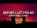 Before I Let You Go - Freestyle (Jenzen Guino Cover) (Lyrics) Mp3 Song