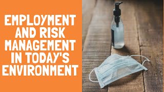 Employment and Risk Management in Today’s Environment