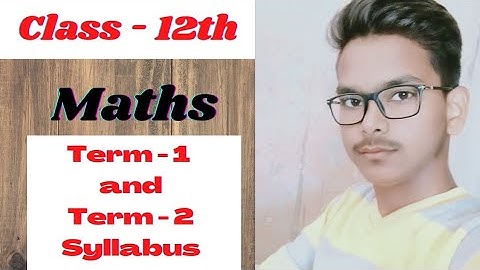Class 12 Maths Term 1 and Term 2 Syllabus CBSE 2021-22