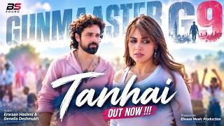 New Song 2026 | Tanhai | Gunmaaster G9 | Emraaan Hashmi | Genelia Deshmukh | New Romantic Song