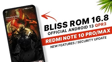 Bliss Rom 16.8 Official For Redmi Note 10 Pro/Max | Android 13 QPR3 | New Features & Security Update