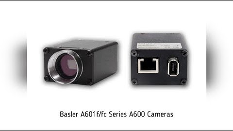 Basler A601f/fc Series A600 Cameras  Sales | Service | Repair | Exchange | Replacement