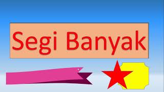 SEGI BANYAK || SEGI BANYAK BERATURAN || SEGI BANYAK TIDAK BERATURAN