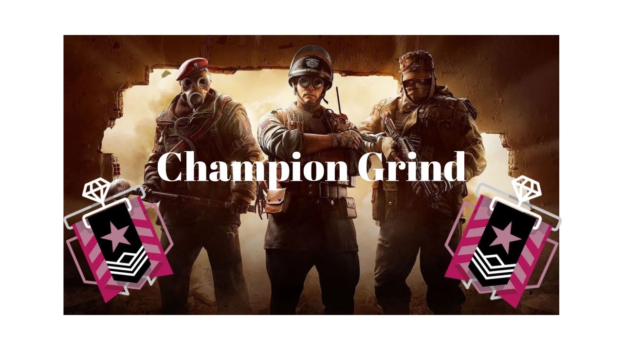 The GRIND for Champion in Rainbow Six Siege - YouTube
