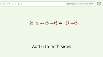 Solve x*8-6=0: Linear Equation Video Solution | Tiger Algebra