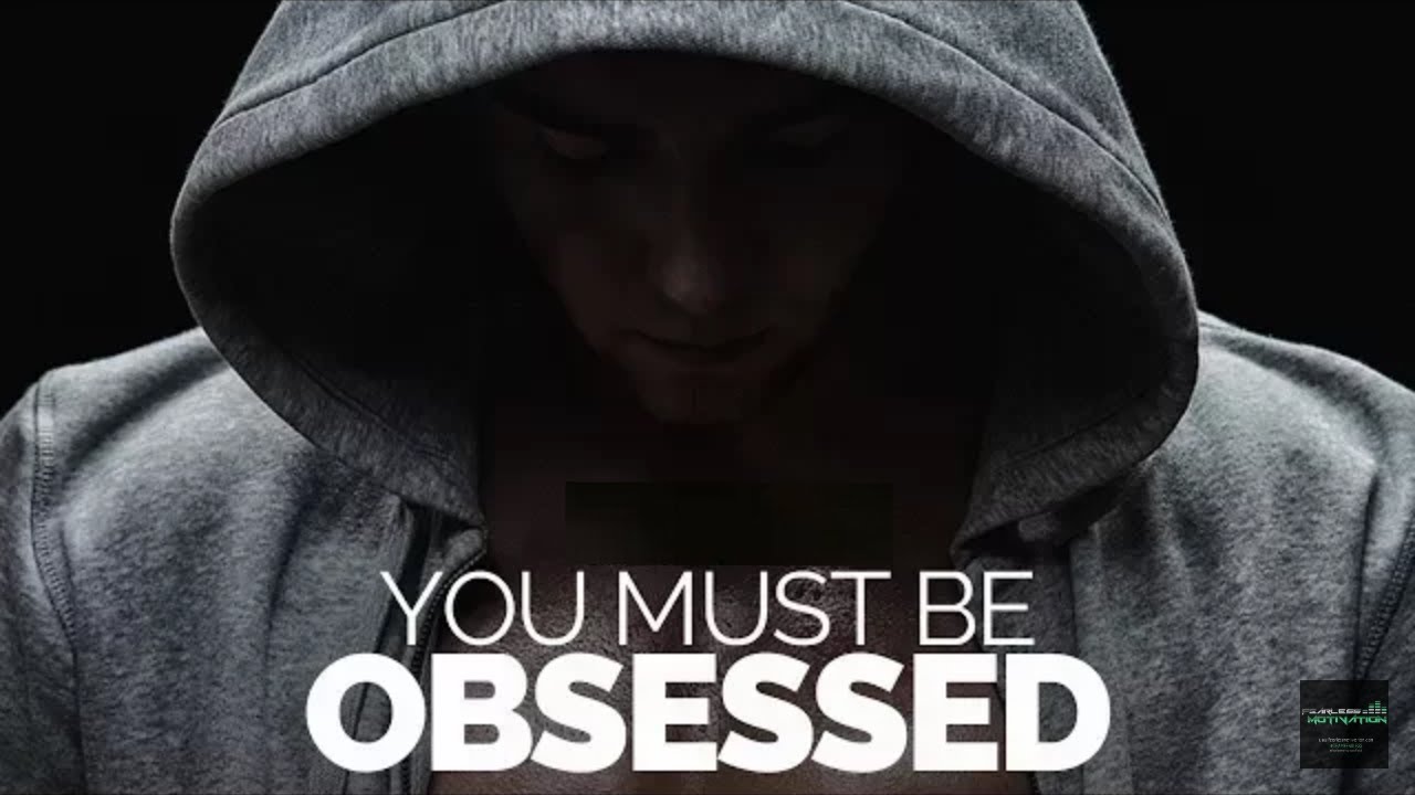It Must Be An Obsession-Motivational Speech by top 10 business mindset