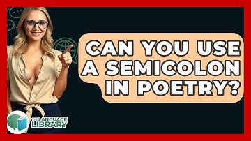 Can You Use A Semicolon In Poetry? - The Language Library