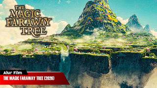 ONLY THE CHOSEN ONES CAN ENTER THIS MAGICAL WORLD | THE MAGIC FARAWAY TREE MOVIE RECAP