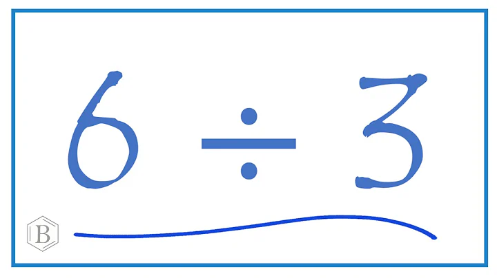 6 divided by 3    (6 ÷ 3)