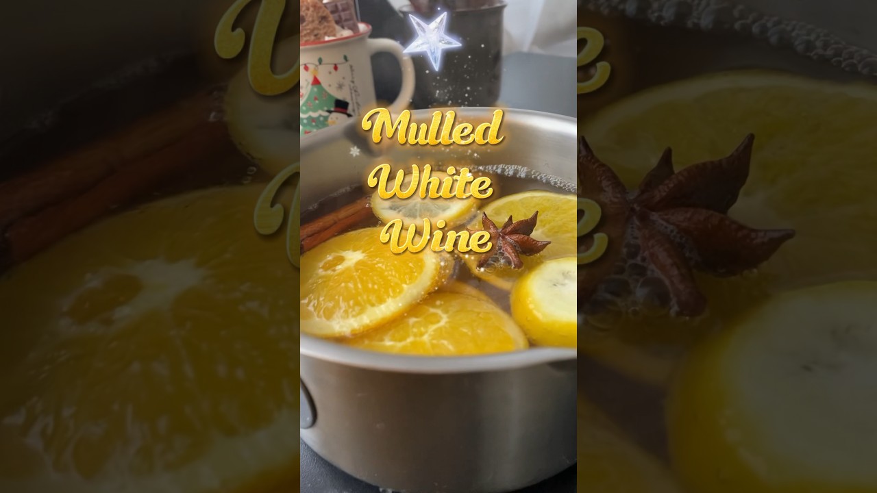 Easy White Mulled Wine 🍷 Recipe Tutorial / Vin blanc Chaud  #youtubeshorts