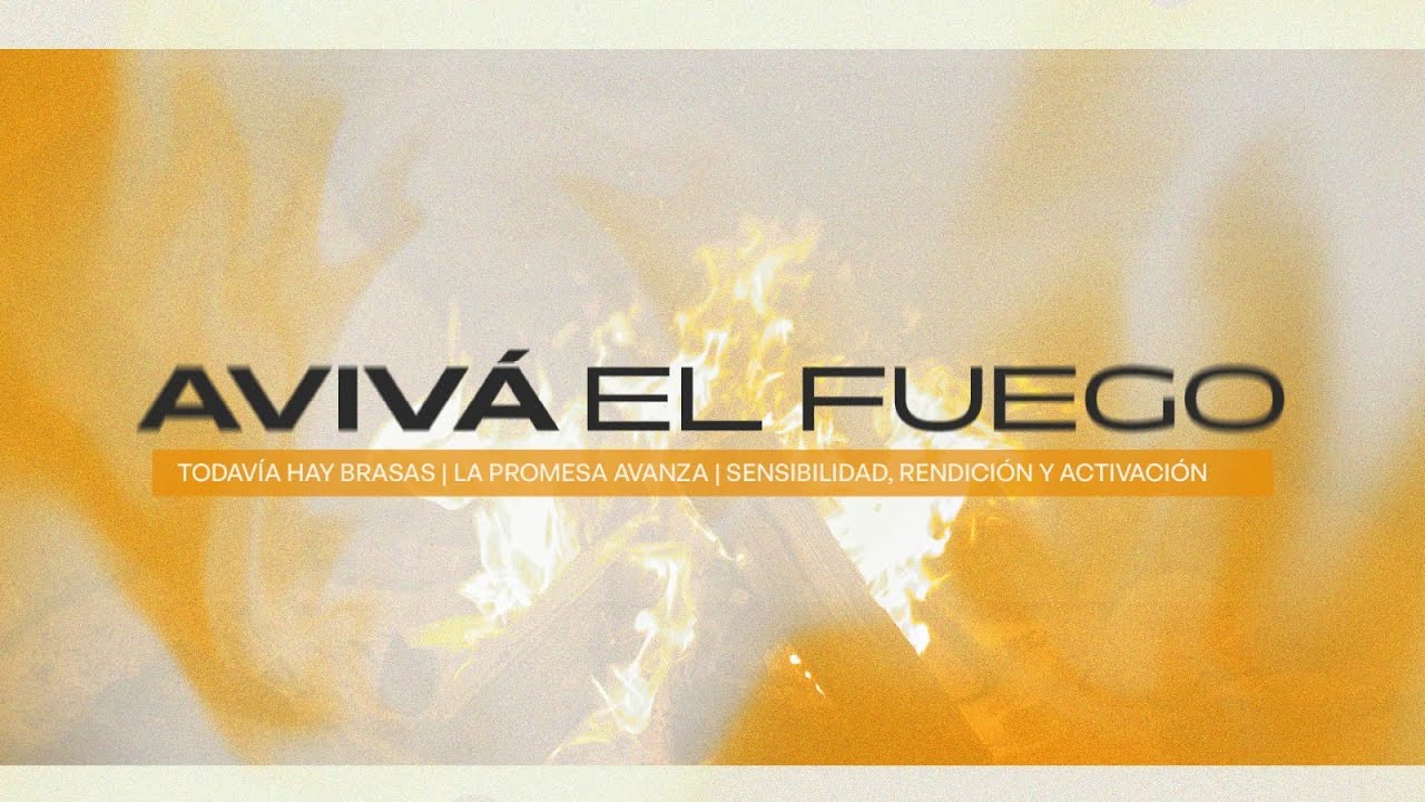 AVIVA EL FUEGO  Sensibilidad, Rendición y Activación / Pr. Joshua Abreu