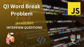 Word Break Problem in JavaScript || JS Interview Questions || Strings