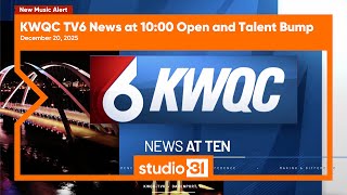 KWQC TV6 News at 10:00 Open and Talent Bump, 12/20/2025 (New Music)