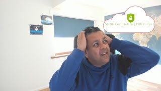 SC 200: Microsoft Security Operations Analyst Exam Study Guide - Learning Path 2, Episode 3