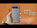Galaxy S27 Ultra - Something has FINALLY Changed.!