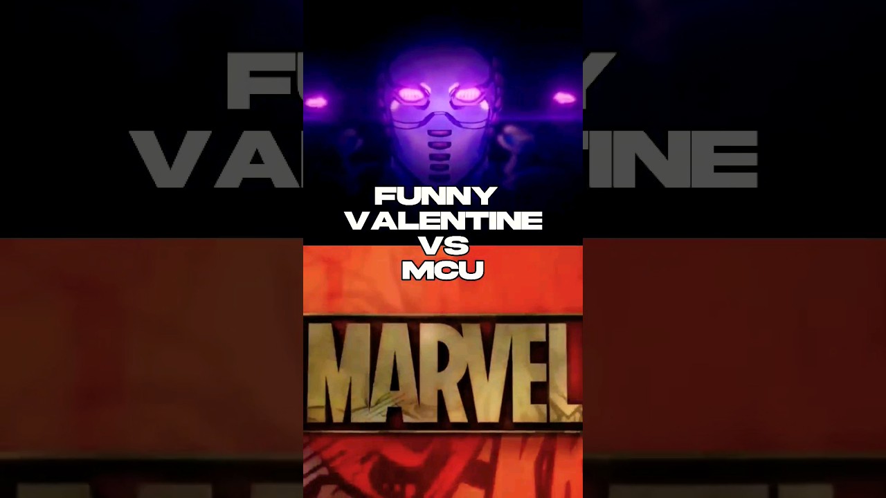 Funny Valentine vs MCU 